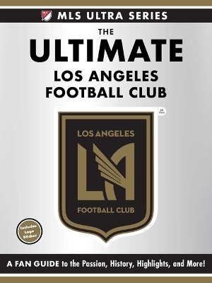 The Ultimate Los Angeles Football Club -  Adams Media