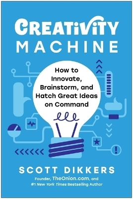Creativity Machine - Scott Dikkers