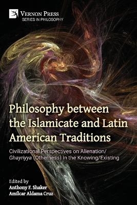 Philosophy between the Islamicate and Latin American Traditions - 