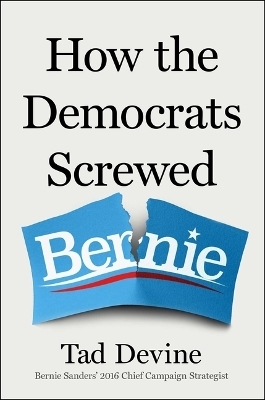 How the Democrats Screwed Bernie