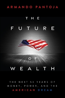 The Future of Wealth - Armando Pantoja