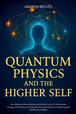 Quantum Physics and the Higher Self