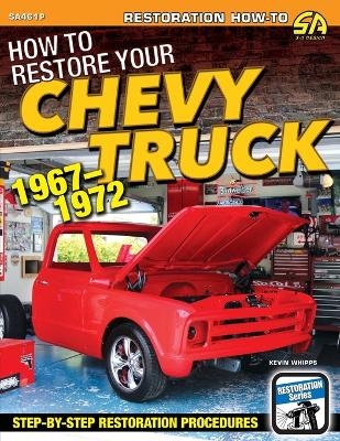 How to Restore Your Chevy Truck - Kevin Whipps