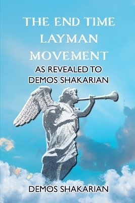 The End Time Layman Movement - Demos Shakarian