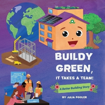 Buildy Green, It Takes a Team! - Julia Pooler