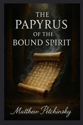 The Papyrus of the Bound Spirit