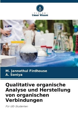Qualitative organische Analyse und Herstellung von organischen Verbindungen - M Jannathul Firdhouse, A Soniya