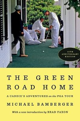 The Green Road Home - Michael Bamberger