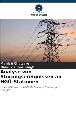 Analyse von St&ouml;rungsereignissen an HG&Uuml;-Stationen - Manish Chaware, Nand Kishore Singh