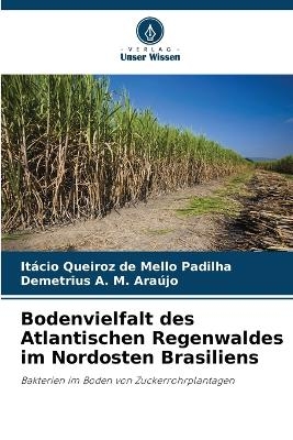 Bodenvielfalt des Atlantischen Regenwaldes im Nordosten Brasiliens - It&aacute;cio Queiroz de Mello Padilha, Demetrius A M Ara&uacute;jo