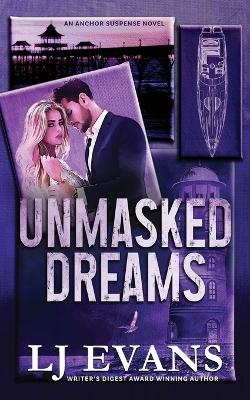 Unmasked Dreams - Lj Evans