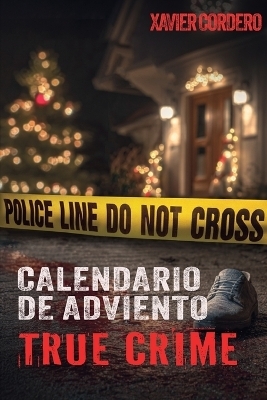 El Calendario de Adviento True Crime - Xavier Cordero