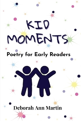 Kid Moments - Deborah Ann Martin