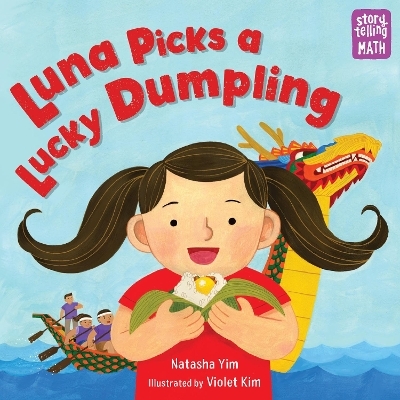 Luna Picks a Lucky Dumpling - Natasha Yim, Violet Kim