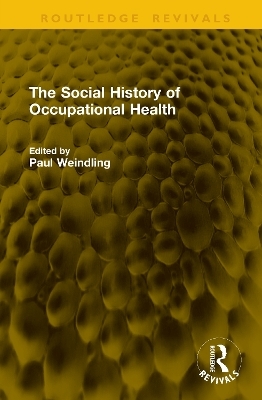 The Social History of Occupational Health - 