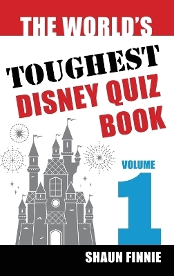 The World's Toughest Disney Quiz Book