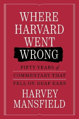 Where Harvard Went Wrong