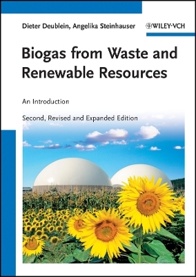 Biogas from Waste and Renewable Resources &ndash; An Introduction 2e - Dieter Deublein, Angelika Steinhauser