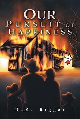 Our Pursuit of Happiness - T R Biggar