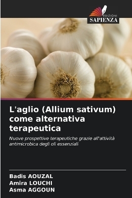 L'aglio (Allium sativum) come alternativa terapeutica