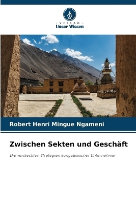 Zwischen Sekten und Gesch&auml;ft - Robert Henri Mingue Ngameni