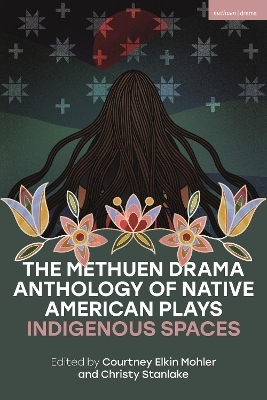 The Methuen Drama Anthology of Native American Plays