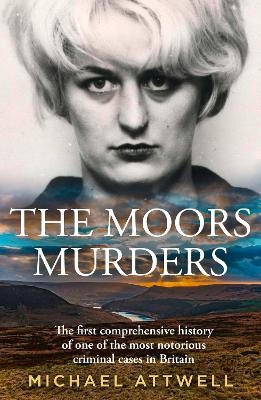 The Moors Murders - Michael Attwell