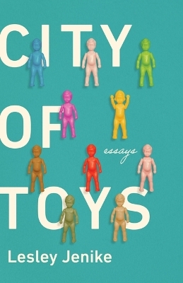 City of Toys - Lesley Jenike