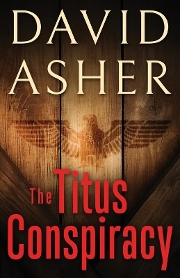 The Titus Conspiracy - David Asher