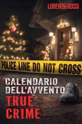 Il Calendario dell'Avvento True Crime - Lorenzo Rossi