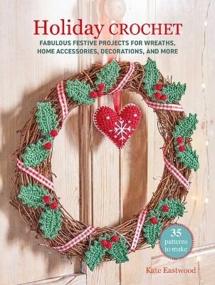 Holiday Crochet: 35 Patterns to Make