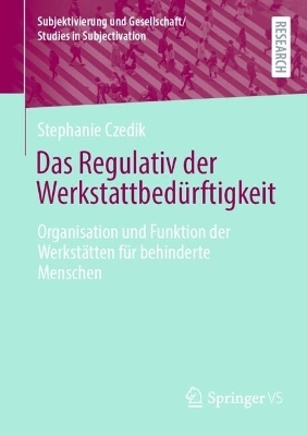 Das Regulativ der Werkstattbedürftigkeit - Stephanie Czedik