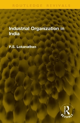 Industrial Organization in India - P.S. Lokanathan
