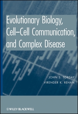 Evolutionary Biology, Cell&ndash;Cell Communication, and  Complex Disease - JS Torday