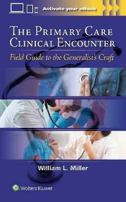 The Primary Care Clinical Encounter - William L Miller