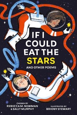 If I Could Eat the Stars - Sally Murphy, Briony Stewart, Rebecca Newman