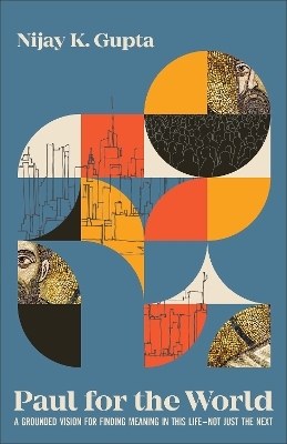 Paul for the World - Nijay K. Gupta
