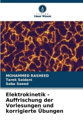 Elektrokinetik - Auffrischung der Vorlesungen und korrigierte &Uuml;bungen - Mohammed Rasheed, Tarek Saidani, Saba Saeed