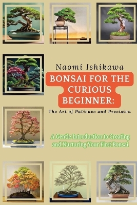 Bonsai for the Curious Beginner