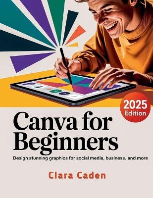 Canva User Guide For Beginners - Clara Caden