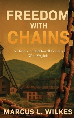 Freedom With Chains - Marcus L Wilkes