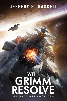With Grimm Resolve (Grimm's War, Book 2) - Jeffery H Haskell