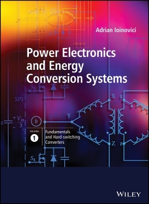 Power Electronics and Energy Conversion Systems – Fundamentals and Hard–switching Converters V1
