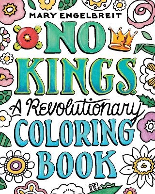 No Kings: A Revolutionary Coloring Book - Mary Engelbreit