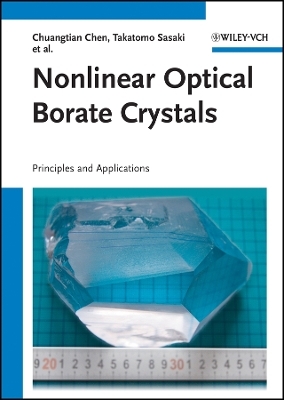 Nonlinear Optical Borate Crystals &ndash; Principles and Applications - C Chen