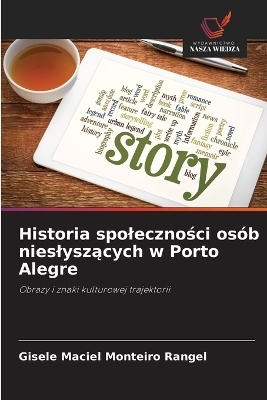 Historia spoleczności os&oacute;b nieslyszących w Porto Alegre - Gisele Maciel Monteiro Rangel