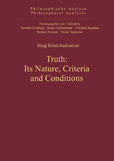 Truth: Its Nature, Criteria and Conditions - Haig Khatchadourian
