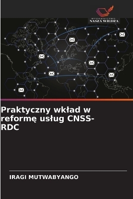 Praktyczny wklad w reformę uslug CNSS-RDC - IRAGI MUTWABYANGO