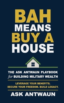 BAH Means Buy A House - Antwaun Hill