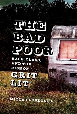 The Bad Poor - Mitch Ploskonka